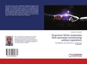 Imagen del vendedor de Quantum finite automata with pairwise-commuting unitary operators a la venta por BuchWeltWeit Ludwig Meier e.K.