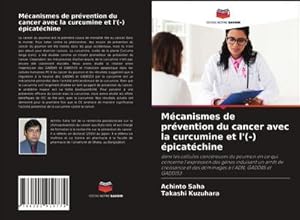 Seller image for Mcanismes de prvention du cancer avec la curcumine et l'(-) picatchine for sale by BuchWeltWeit Ludwig Meier e.K.