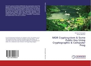 Bild des Verkufers fr MOR Cryptosystem & Some Public Key Using Cryptographic & Computer Prog zum Verkauf von BuchWeltWeit Ludwig Meier e.K.