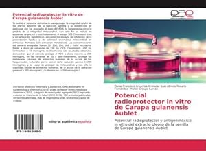 Imagen del vendedor de Potencial radioprotector in vitro de Carapa guianensis Aublet a la venta por BuchWeltWeit Ludwig Meier e.K.