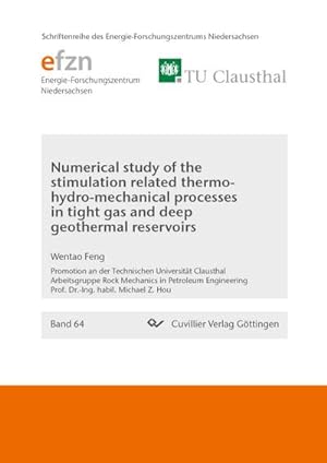 Seller image for Numerical study of the stimulation related thermo-hydro-mechanical processes in tight gas and deep geothermal reservoirs for sale by BuchWeltWeit Ludwig Meier e.K.