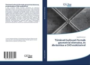 Imagen del vendedor de Trtneti boltozati formk geometriai elemzse, s brzolsa a CAD eszkzeivel a la venta por BuchWeltWeit Ludwig Meier e.K.