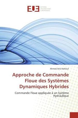 Seller image for Approche de Commande Floue des Systmes Dynamiques Hybrides for sale by BuchWeltWeit Ludwig Meier e.K.