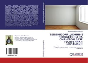 Seller image for TEPLOIZOLYaCIONNYE PENOBETONY NA SYR'EVOJ BAZE RESPUBLIKI MOZAMBIK for sale by BuchWeltWeit Ludwig Meier e.K.