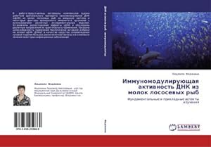 Seller image for Immunomoduliruschaq aktiwnost' DNK iz molok lososewyh ryb for sale by BuchWeltWeit Ludwig Meier e.K.