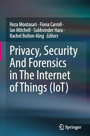 Image du vendeur pour Privacy, Security And Forensics in The Internet of Things (IoT) mis en vente par BuchWeltWeit Ludwig Meier e.K.