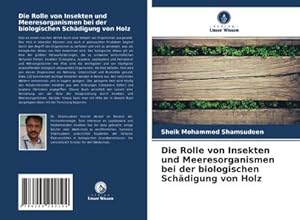 Seller image for Die Rolle von Insekten und Meeresorganismen bei der biologischen Schdigung von Holz for sale by BuchWeltWeit Ludwig Meier e.K.