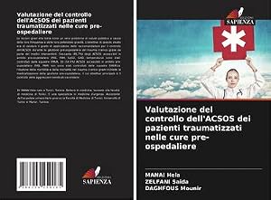 Immagine del venditore per Valutazione del controllo dell'ACSOS dei pazienti traumatizzati nelle cure pre-ospedaliere venduto da BuchWeltWeit Ludwig Meier e.K.
