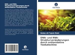 Imagen del vendedor de DNA- und RNA-Strukturvernderungen durch antioxidative Teekatechine a la venta por BuchWeltWeit Ludwig Meier e.K.