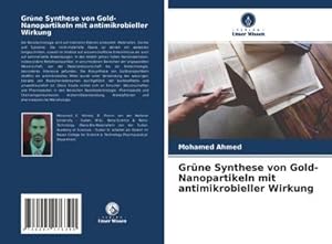 Imagen del vendedor de Grne Synthese von Gold-Nanopartikeln mit antimikrobieller Wirkung a la venta por BuchWeltWeit Ludwig Meier e.K.