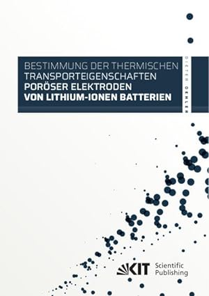 Immagine del venditore per Bestimmung der thermischen Transporteigenschaften porser Elektroden von Lithium-Ionen Batterien venduto da BuchWeltWeit Ludwig Meier e.K.