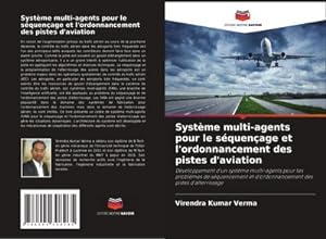 Seller image for Systme multi-agents pour le squenage et l'ordonnancement des pistes d'aviation for sale by BuchWeltWeit Ludwig Meier e.K.