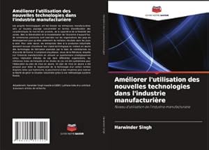 Seller image for Amliorer l'utilisation des nouvelles technologies dans l'industrie manufacturire for sale by BuchWeltWeit Ludwig Meier e.K.