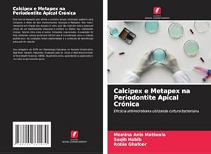 Seller image for Calcipex e Metapex na Periodontite Apical Crnica for sale by BuchWeltWeit Ludwig Meier e.K.