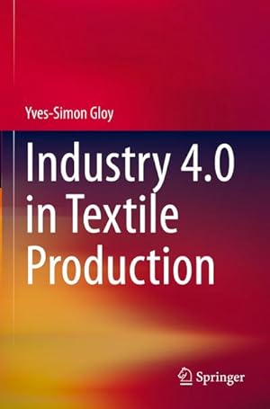 Seller image for Industry 4.0 in Textile Production for sale by BuchWeltWeit Ludwig Meier e.K.