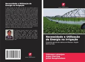 Seller image for Necessidade e Utilizao de Energia na Irrigao for sale by BuchWeltWeit Ludwig Meier e.K.