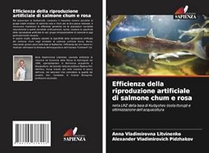 Image du vendeur pour Efficienza della riproduzione artificiale di salmone chum e rosa mis en vente par BuchWeltWeit Ludwig Meier e.K.