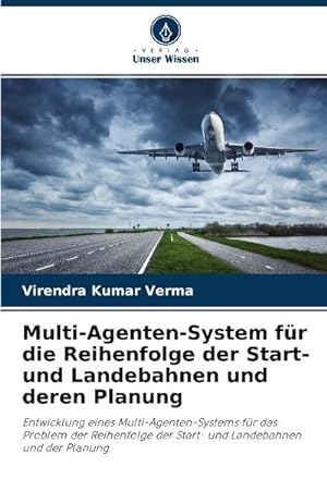Seller image for Multi-Agenten-System fr die Reihenfolge der Start- und Landebahnen und deren Planung for sale by BuchWeltWeit Ludwig Meier e.K.