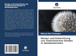 Seller image for Design und Entwicklung von medizinischen Binden in Handwebereien for sale by BuchWeltWeit Ludwig Meier e.K.