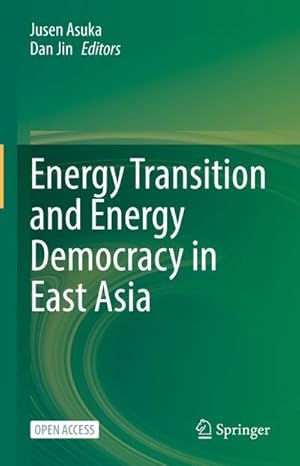 Immagine del venditore per Energy Transition and Energy Democracy in East Asia venduto da BuchWeltWeit Ludwig Meier e.K.