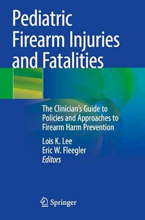 Seller image for Pediatric Firearm Injuries and Fatalities for sale by BuchWeltWeit Ludwig Meier e.K.