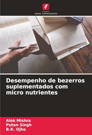 Seller image for Desempenho de bezerros suplementados com micro nutrientes for sale by BuchWeltWeit Ludwig Meier e.K.