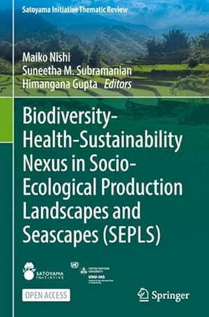 Imagen del vendedor de Biodiversity-Health-Sustainability Nexus in Socio-Ecological Production Landscapes and Seascapes (SEPLS) a la venta por BuchWeltWeit Ludwig Meier e.K.