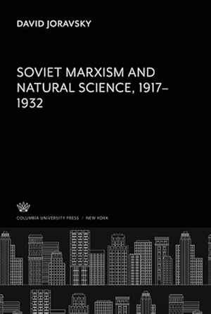 Bild des Verkufers fr Soviet Marxism and Natural Science 19171932 zum Verkauf von BuchWeltWeit Ludwig Meier e.K.