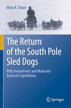 Seller image for The Return of the South Pole Sled Dogs for sale by BuchWeltWeit Ludwig Meier e.K.