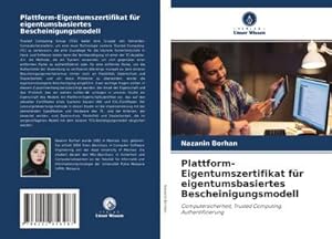 Image du vendeur pour Plattform-Eigentumszertifikat fr eigentumsbasiertes Bescheinigungsmodell mis en vente par BuchWeltWeit Ludwig Meier e.K.
