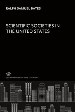 Imagen del vendedor de Scientific Societies in the United States a la venta por BuchWeltWeit Ludwig Meier e.K.