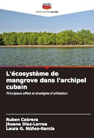 Imagen del vendedor de L'cosystme de mangrove dans l'archipel cubain a la venta por BuchWeltWeit Ludwig Meier e.K.