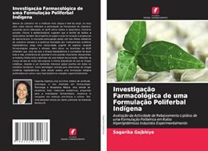 Seller image for Investigao Farmacolgica de uma Formulao Poliferbal Indgena for sale by BuchWeltWeit Ludwig Meier e.K.