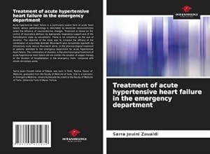 Image du vendeur pour Treatment of acute hypertensive heart failure in the emergency department mis en vente par BuchWeltWeit Ludwig Meier e.K.