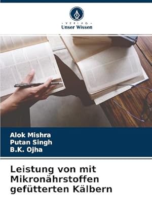 Seller image for Leistung von mit Mikronhrstoffen geftterten Klbern for sale by BuchWeltWeit Ludwig Meier e.K.