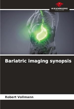 Imagen del vendedor de Bariatric imaging synopsis a la venta por BuchWeltWeit Ludwig Meier e.K.