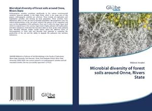 Immagine del venditore per Microbial diversity of forest soils around Onne, Rivers State venduto da BuchWeltWeit Ludwig Meier e.K.
