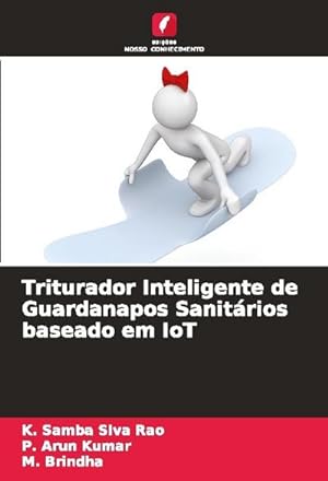 Seller image for Triturador Inteligente de Guardanapos Sanitrios baseado em IoT for sale by BuchWeltWeit Ludwig Meier e.K.