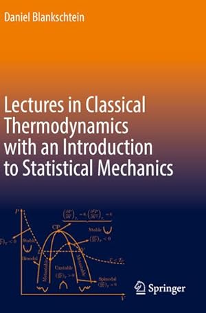 Bild des Verkufers fr Lectures in Classical Thermodynamics with an Introduction to Statistical Mechanics zum Verkauf von BuchWeltWeit Ludwig Meier e.K.