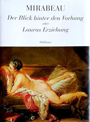 Imagen del vendedor de Der Blick hinter den Vorhang oder Lauras Erziehung. Aus dem Franzsischen und mit einem Nachwort von Petra-Susanne Rbel. a la venta por Versandantiquariat Ruland & Raetzer