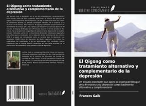 Seller image for El Qigong como tratamiento alternativo y complementario de la depresin for sale by BuchWeltWeit Ludwig Meier e.K.