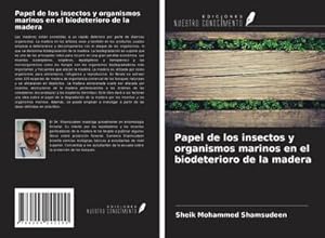 Seller image for Papel de los insectos y organismos marinos en el biodeterioro de la madera for sale by BuchWeltWeit Ludwig Meier e.K.
