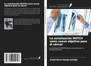 Seller image for La sealizacin NOTCH como nuevo objetivo para el cncer for sale by BuchWeltWeit Ludwig Meier e.K.