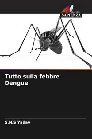 Imagen del vendedor de Tutto sulla febbre Dengue a la venta por BuchWeltWeit Ludwig Meier e.K.