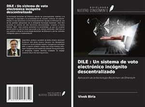 Image du vendeur pour DILE : Un sistema de voto electrnico incgnito descentralizado mis en vente par BuchWeltWeit Ludwig Meier e.K.