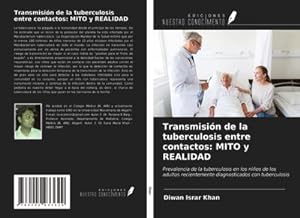 Seller image for Transmisin de la tuberculosis entre contactos: MITO y REALIDAD for sale by BuchWeltWeit Ludwig Meier e.K.