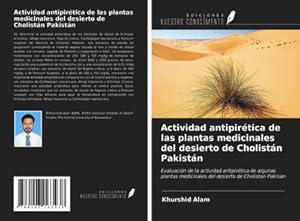 Seller image for Actividad antipirtica de las plantas medicinales del desierto de Cholistn Pakistn for sale by BuchWeltWeit Ludwig Meier e.K.
