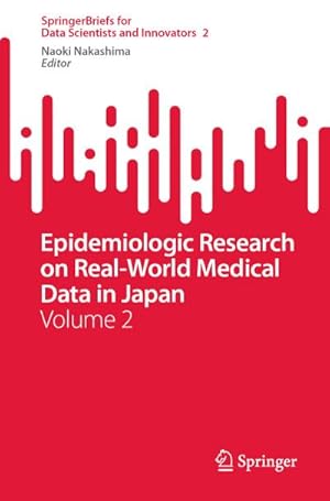 Imagen del vendedor de Epidemiologic Research on Real-World Medical Data in Japan a la venta por BuchWeltWeit Ludwig Meier e.K.