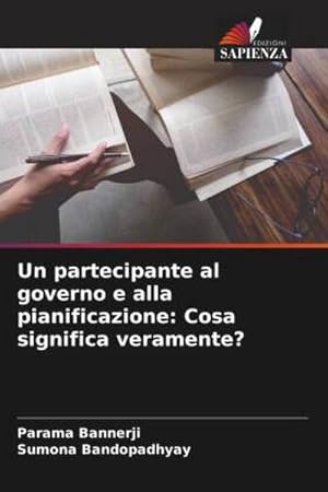 Imagen del vendedor de Un partecipante al governo e alla pianificazione: Cosa significa veramente? a la venta por BuchWeltWeit Ludwig Meier e.K.