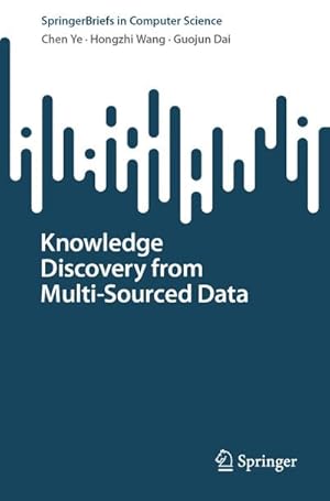 Imagen del vendedor de Knowledge Discovery from Multi-Sourced Data a la venta por BuchWeltWeit Ludwig Meier e.K.